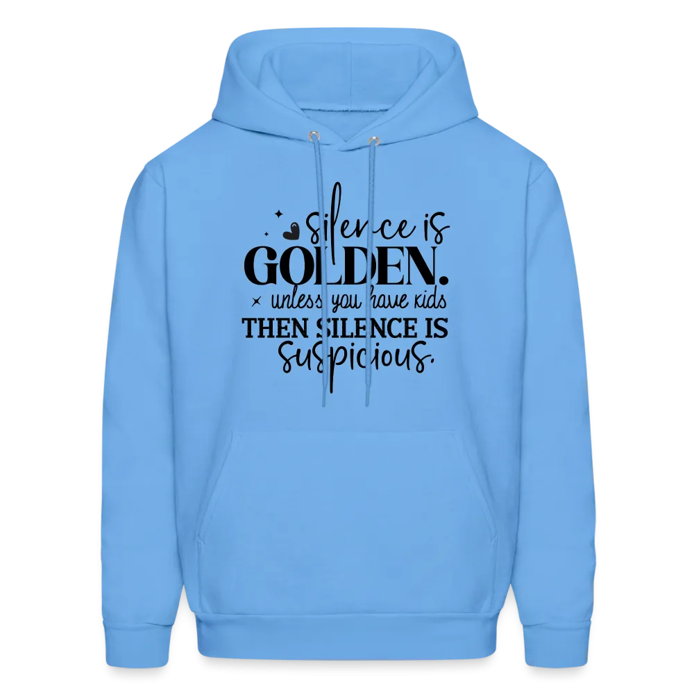 Silence is Golden Unless You Have Kids Hoodie