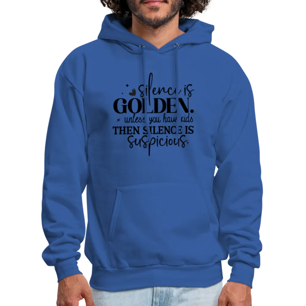 Silence is Golden Unless You Have Kids Hoodie