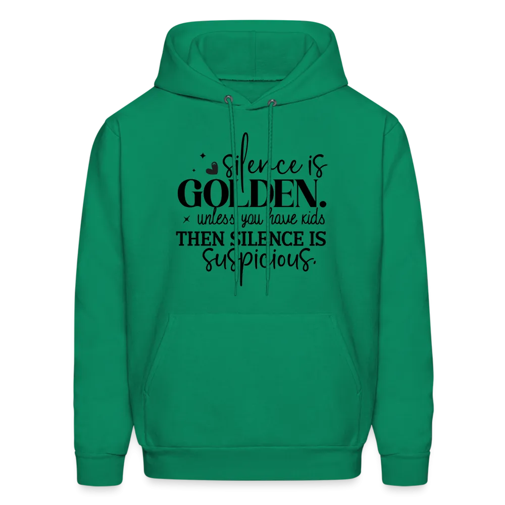 Silence is Golden Unless You Have Kids Hoodie