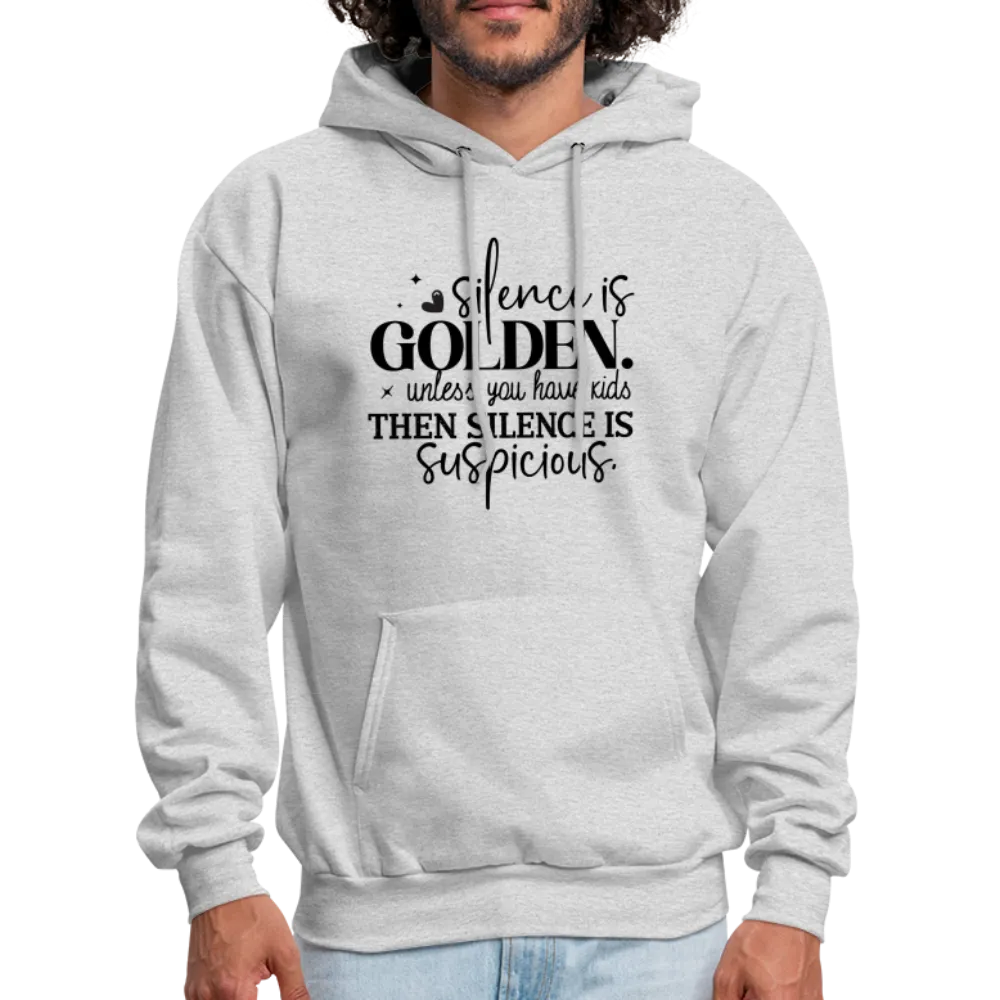 Silence is Golden Unless You Have Kids Hoodie