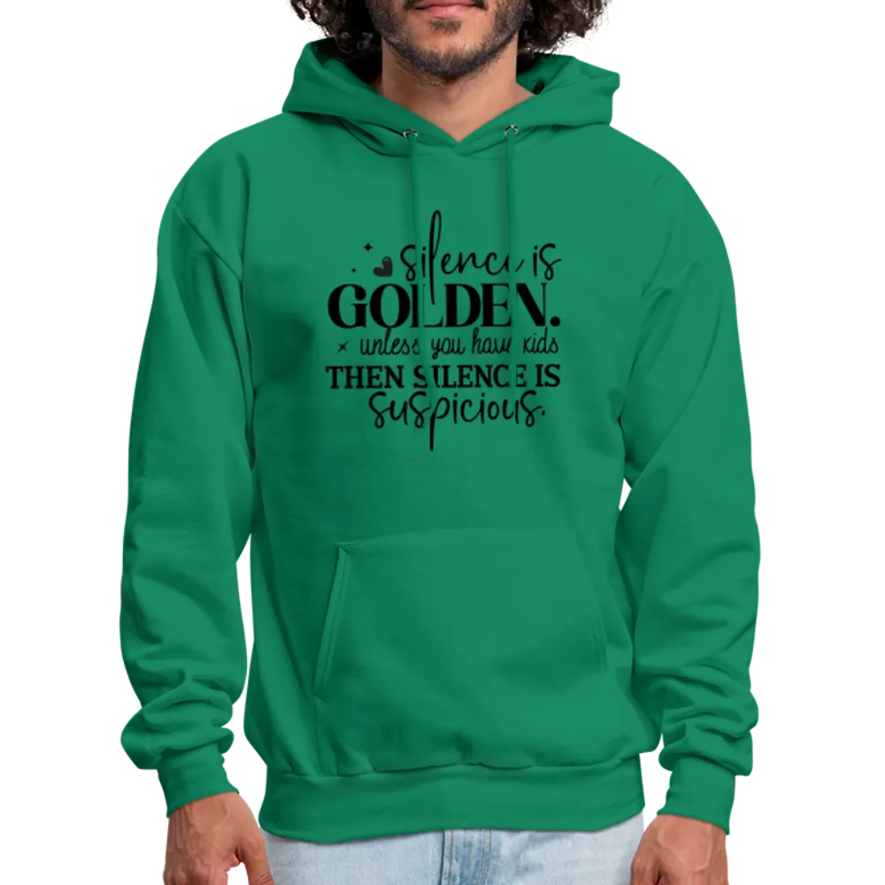 Silence is Golden Unless You Have Kids Hoodie