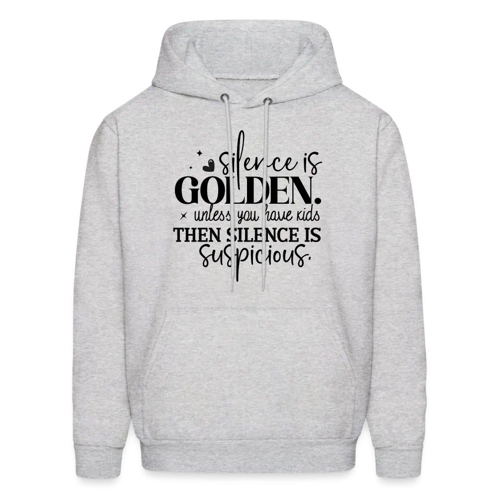 Silence is Golden Unless You Have Kids Hoodie