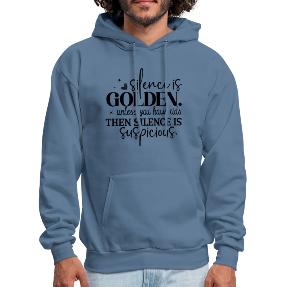 Silence is Golden Unless You Have Kids Hoodie