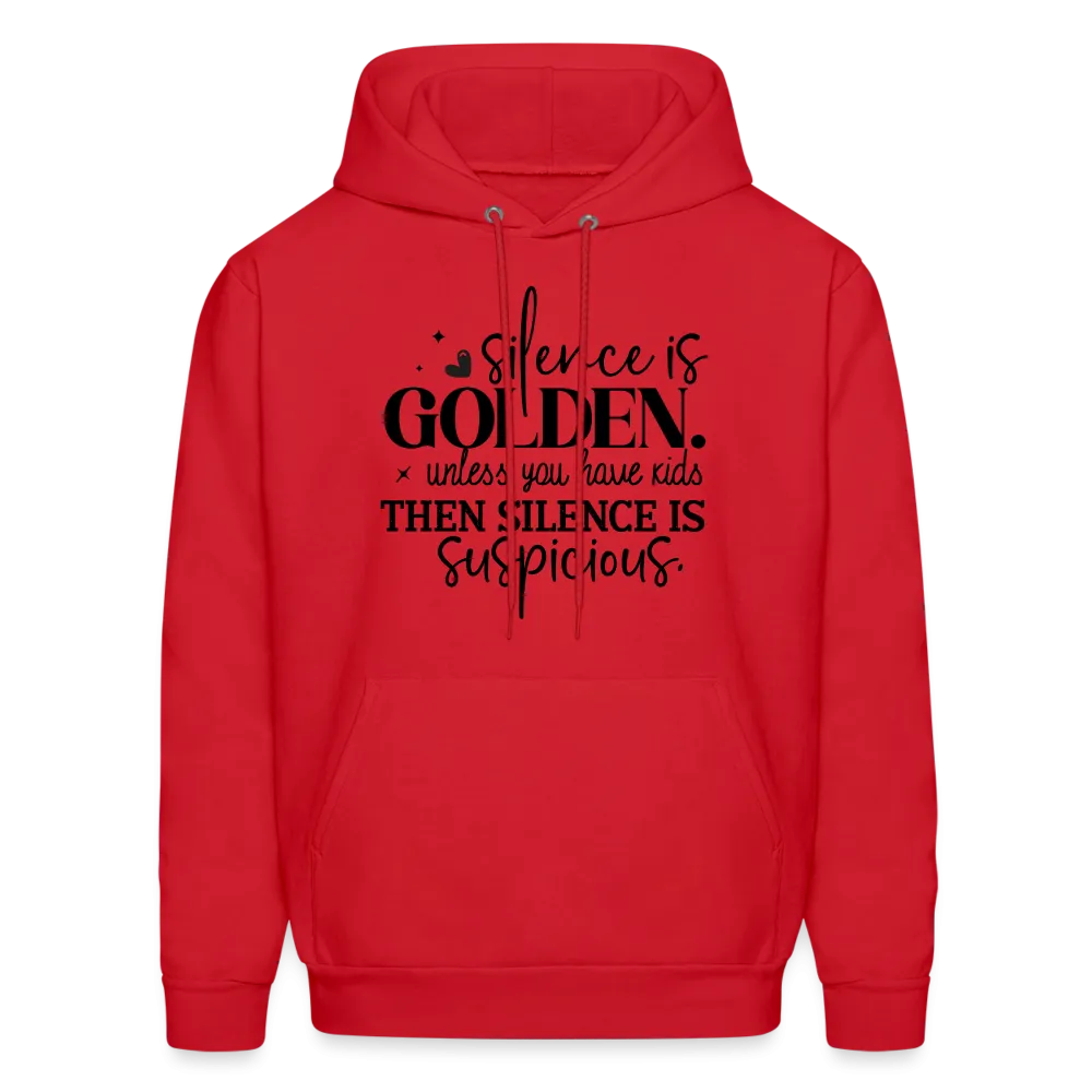 Silence is Golden Unless You Have Kids Hoodie