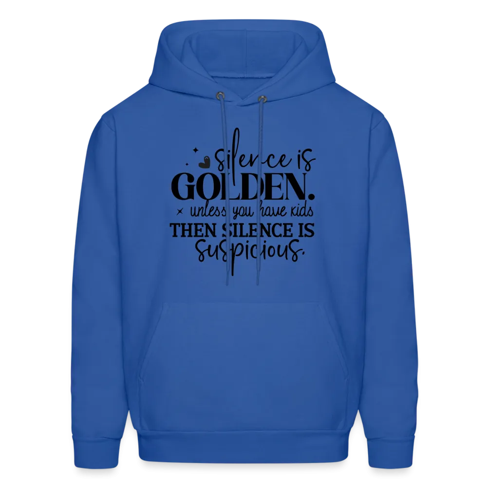 Silence is Golden Unless You Have Kids Hoodie