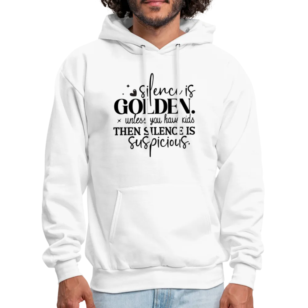 Silence is Golden Unless You Have Kids Hoodie