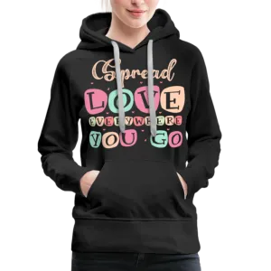 Spread Love Everywhere You Go Women’s Premium Hoodie