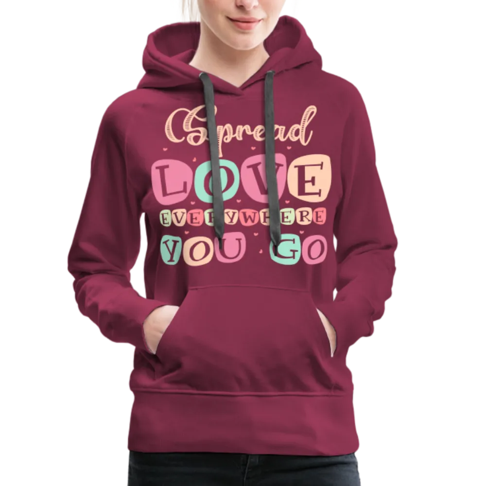 Spread Love Everywhere You Go Women’s Premium Hoodie