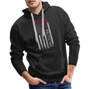 Trust In God Not politicians : Men’s Premium Hoodie